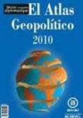 EL ATLAS GEOPOLITICO 2010 (LE MONDE DIPLOMATIQUE EN ESPAOL) di VV.AA. 