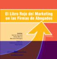 EL LIBRO ROJO DEL MARKETING EN LAS FIRMAS DE ABOGADOS di VV.AA. 