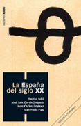 LA ESPAA DEL SIGLO XX di JULIA, SANTOS 