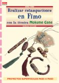 REALIZAR ESTAMPACIONES EN FIMO CON LA TECNICA MOKUME GANE: PROYEC TOS SUPERFACILES PASO A PASO de MCGUIRE, BARBARA 