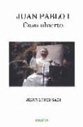 JUAN PABLO I: CASO ABIERTO di LOPEZ SAEZ, JESUS 