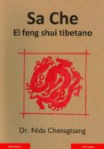 SA CHE: EL FENG SHUI TIBETANO di CHENAGTSANG, NIDA 