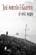 EL VELO NEGRO di FERNANDEZ GUERRERO, JOSE ANTONIO 