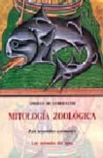 MITOLOGIA ZOOLOGICA: LAS LEYENDAS ANIMALES: LOS ANIMALES DEL AGUA de GUBERNATIS, ANGELO DE 