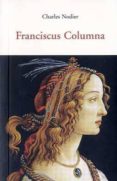 FRANCISCUS COLUMNA de NODIER, CHARLES 