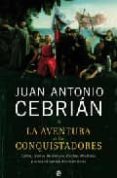 LA AVENTURA DE LOS CONQUISTADORES di CEBRIAN, JUAN ANTONIO 