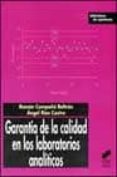 GARANTIA DE CALIDAD EN LOS LABORATORIOS ANALITICOS de COMPA?O BELTRAN, RAMON RIOS CASTRO, ANGEL 