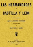 LAS HERMANDADES DE CASTILLA Y LEON (FACSIMIL) di PUYOL Y ALONSO, JULIO 