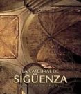 LA CATEDRAL DE SIGENZA di VV.AA. 