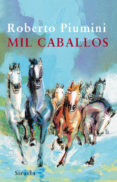 MIL CABALLOS de PIUMINI, ROBERTO 