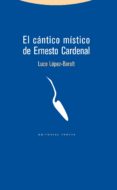 EL CANTICO MISTICO DE ERNESTO CARDENAL de LOPEZ-BARALT, LUCE 