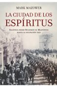LA CIUDAD DE LOS ESPIRITUS de MAZOWER, MARK 