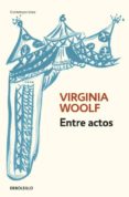 ENTRE ACTOS de WOOLF, VIRGINIA 