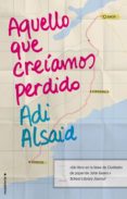 AQUELLO QUE CREIAMOS PERDIDO de ALSAID, ADI 