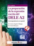 PREPARACION DE LA EXPRESION ESCRITA DEL DELE A2 di VV.AA