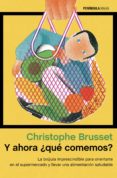 Y AHORA QUE COMEMOS? di BRUSSET, CHRISTOPHE 