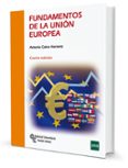 FUNDAMENTOS DE LA UNIN EUROPEA (4 ED.) di CALVO HORNERO, ANTONIA 