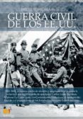 BREVE HISTORIA DE LA GUERRA CIVIL DE LOS ESTADOS UNIDOS de HUGUET, MONTSERRAT 