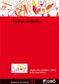 EL JUEGO SIMBOLICO. BIBLIOTECA INFANTIL 31 di RUIZ DE VELASCO GALVEZ, ANGELES 