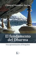 EL FUNDAMENTO DEL DHARMA: UNA APROXIMACION AL DZOGCHEN de NORBU, CHOGYAL NAMKHAI 