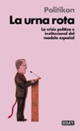 LA URNA ROTA: LA CRISIS POLITICA E INSTITUCIONAL DEL EMPLEO ESPA OL di POLITIKON 