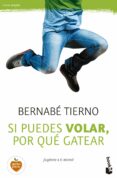 SI PUEDES VOLAR, POR QUE GATEAR de TIERNO, BERNABE 