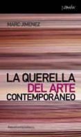 LA QUERELLA DEL ARTE CONTEMPORANEO di GIMENEZ, MARC 