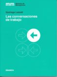 LAS CONVERSACIONES DE TRABAJO di LAZZATI, SANTIAGO 