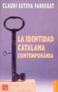 IDENTIDAD CATALANA CONTEMPORANMEA di FABREGAT, CLAUDI ESTEVA 