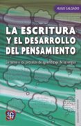 LA ESCRITURA Y EL DESARROLLO DEL PENSAMIENTO de SALGADO, HUGO 