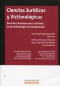 CIENCIAS JURIDICAS Y VICTIMOLOGIA. DERECHOS HUMANOS EN EL CONTEXT O DE LA VICTIMOLOGIA Y LA MARGINACION de NICOLAS GUADIOLA, JUAN JOSE 