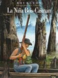 PASAJEROS DEL VIENTO N 7. LIBRO 2: LA NIA DE BOIS-CAIMAN di BOURGEON, FRANOIS 
