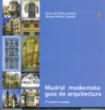 MADRID MODERNISTA : GUIA DE ARQUITECTURA (2 ED.) de ROCHA ARANDA, OSCAR DA  MUOZ FAJARDO, RICARDO 