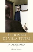 EL HOMBRE DE VILLA TEVERE: LOS AOS ROMANOS DE JOSE MARIA ESCRIVA DE BALAGUER de URBANO, PILAR 