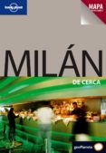 MILAN DE CERCA (LONELY PLANET) 2009 de WHEELER, DONNA 