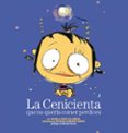 LA CENICIENTA QUE NO QUERIA COMER PERDICES de LOPEZ SALAMERO, NUNILA  CAMEROS SIERRA, MYRIAM 