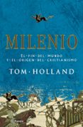 (PE) MILENIO: EL FIN DEL MUNDO Y EL ORIGEN DEL CRISTIANISMO de HOLLAND, TOM 
