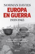 EUROPA EN GUERRA: QUIEN GANO REALMENTE LA SEGUNDA GUERRA MUNDIAL ? de DAVIES, NORMAN 