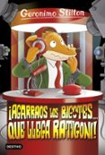GS15 :AGARRAOS LOS BIGOTES... QUE LLEGA RATIGONI! de STILTON, GERONIMO 
