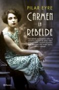 CARMEN, LA REBELDE de EYRE, PILAR 
