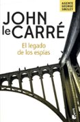 EL LEGADO DE LOS ESPIAS de LE CARRE, JOHN 