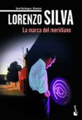 LA MARCA DEL MERIDIANO (SERIE BEVILACQUA & CHAMORRO 6) (PREMIO PL ANETA 2012) de SILVA, LORENZO 