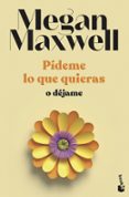 PDEME LO QUE QUIERAS O DEJAME de MAXWELL, MEGAN 