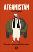 AFGANISTAN: AUGE, CADA Y RESURGIMIENTO DEL RGIMEN TALIBAN de VILANOVA, PERE 