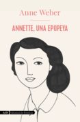 ANNETTE, UNA EPOPEYA (ADN) di WEBER, ANNE 