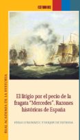 EL LITIGIO POR EL PECIO DE LA FRAGATA MERCEDES di O DONNELL Y DUQUE DE ESTRADA, HUGO 