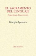 EL SACRAMENTO DEL LENGUAJE: ARQUEOLOGIA DEL JURAMENTO de AGAMBEN, GIORGIO 