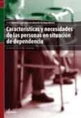 CARACTERISTICAS Y NECESIDADES DE LAS PERSONAS EN SITUACION DE DEP ENDENCIA di DIAZ, MARIA EMILIA 