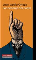 LOS SEORES DEL PODER Y LA DEMOCRACIA EN ESPAA de VARELA ORTEGA, JOSE 
