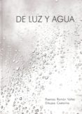 DE LUZ Y AGUA di NUEZ, RAMON 